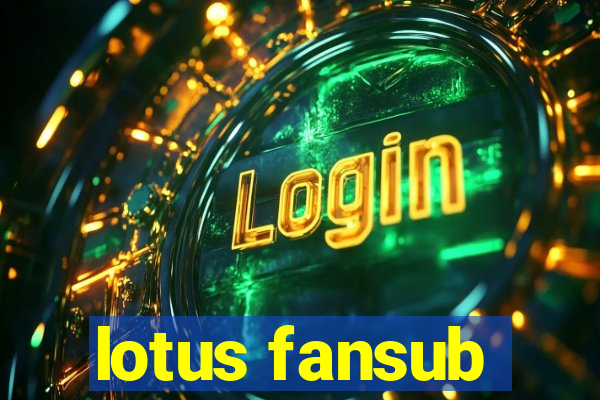 lotus fansub